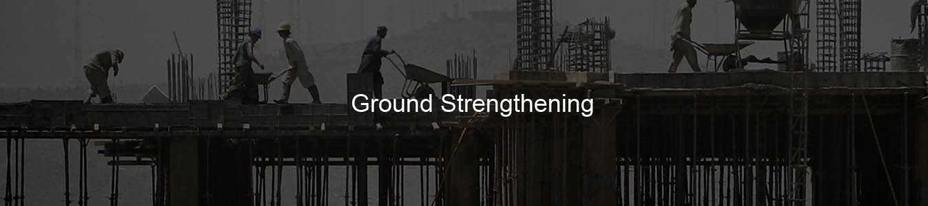 Ground Strengthening